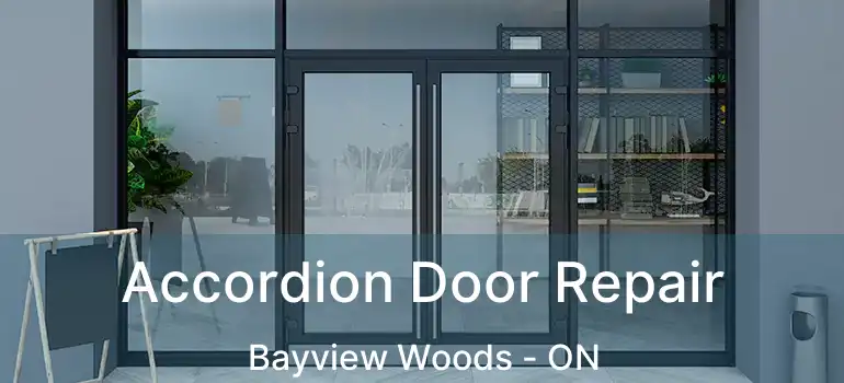  Accordion Door Repair Bayview Woods - ON
