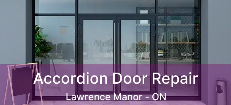  Accordion Door Repair Lawrence Manor - ON