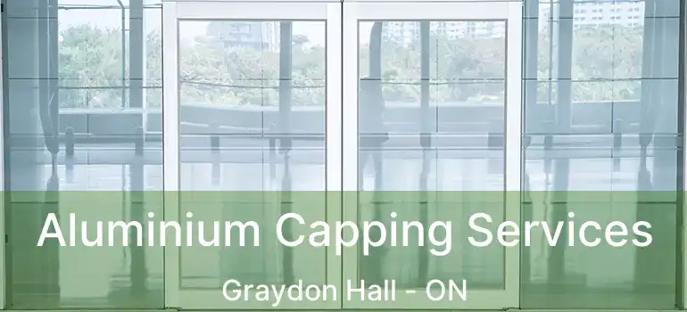  Aluminium Capping Services Graydon Hall - ON