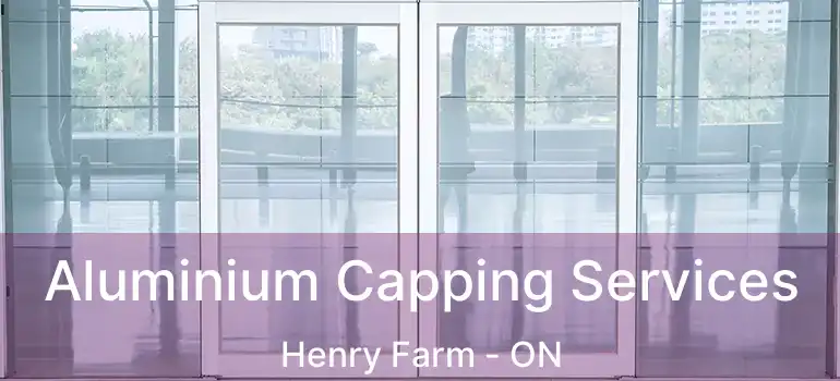  Aluminium Capping Services Henry Farm - ON
