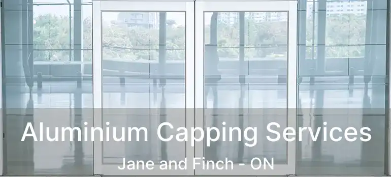  Aluminium Capping Services Jane and Finch - ON