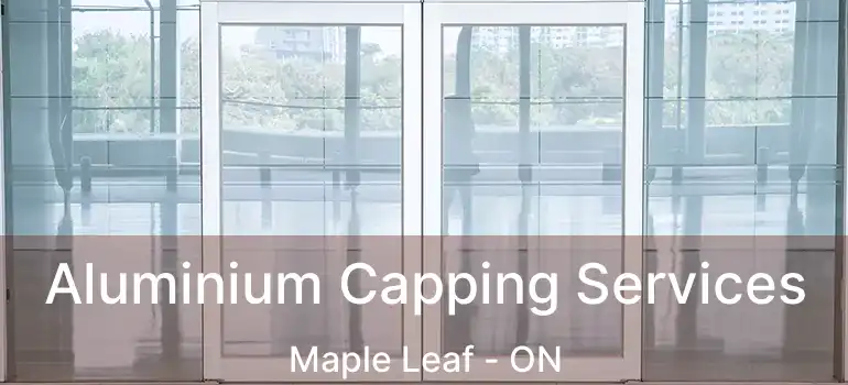  Aluminium Capping Services Maple Leaf - ON