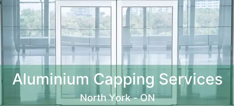  Aluminium Capping Services North York - ON