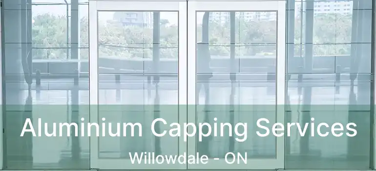  Aluminium Capping Services Willowdale - ON