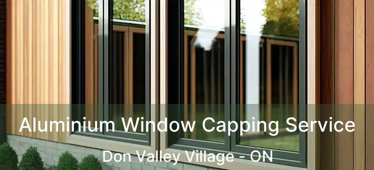  Aluminium Window Capping Service Don Valley Village - ON