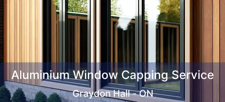  Aluminium Window Capping Service Graydon Hall - ON