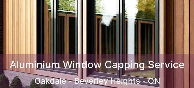  Aluminium Window Capping Service Oakdale - Beverley Heights - ON