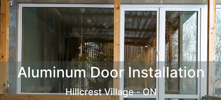  Aluminum Door Installation Hillcrest Village - ON