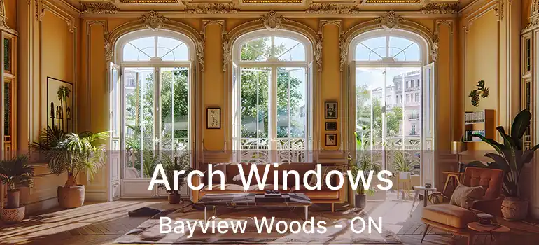  Arch Windows Bayview Woods - ON