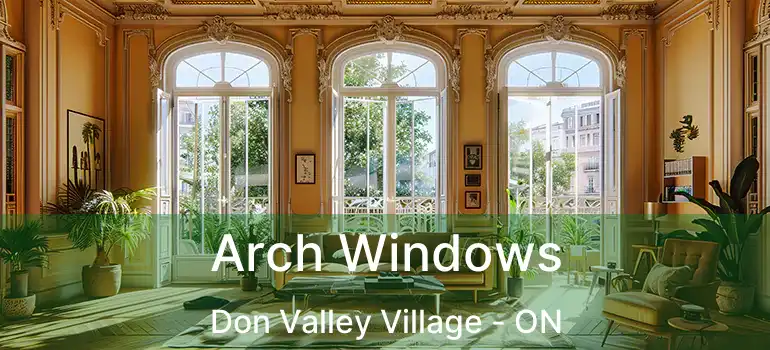  Arch Windows Don Valley Village - ON