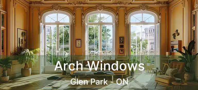  Arch Windows Glen Park - ON