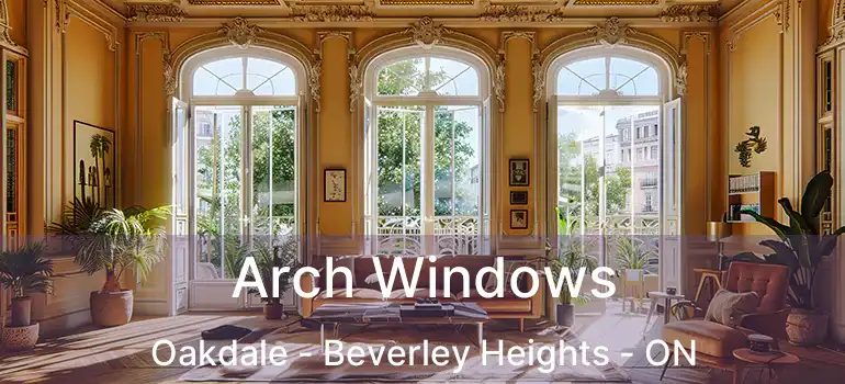  Arch Windows Oakdale - Beverley Heights - ON