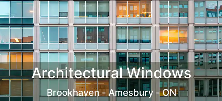  Architectural Windows Brookhaven - Amesbury - ON