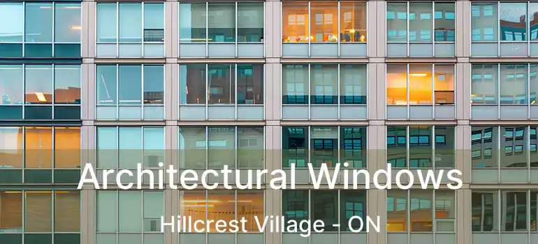  Architectural Windows Hillcrest Village - ON