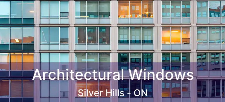  Architectural Windows Silver Hills - ON