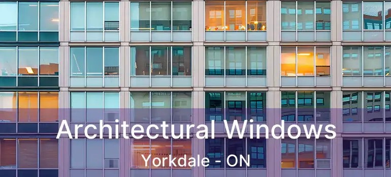  Architectural Windows Yorkdale - ON