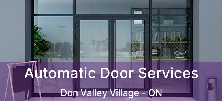  Automatic Door Services Don Valley Village - ON