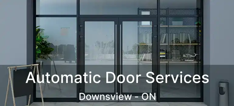 Automatic Door Services Downsview - ON