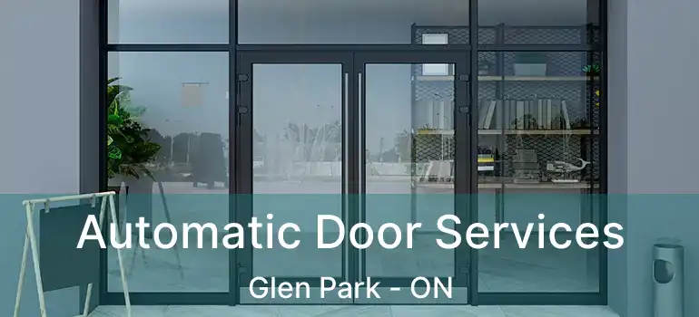  Automatic Door Services Glen Park - ON