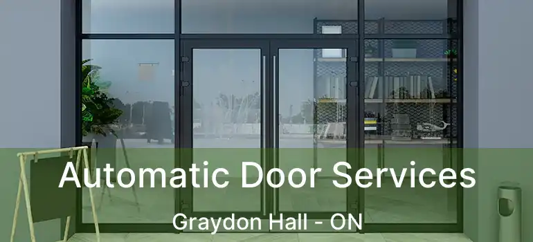  Automatic Door Services Graydon Hall - ON