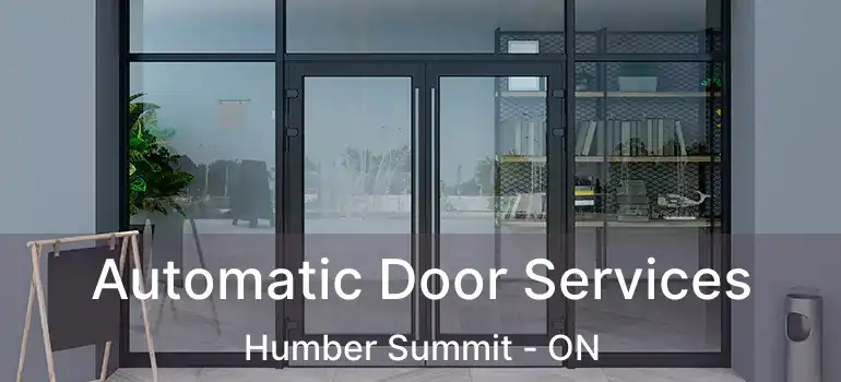  Automatic Door Services Humber Summit - ON