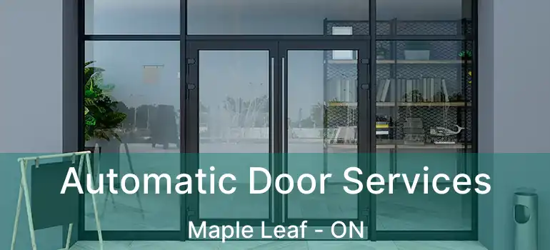  Automatic Door Services Maple Leaf - ON