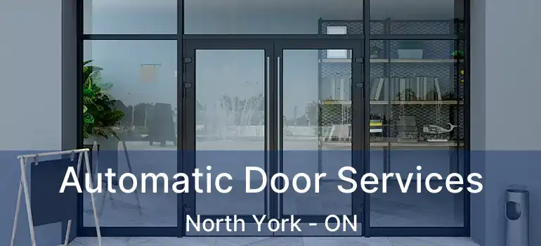  Automatic Door Services North York - ON