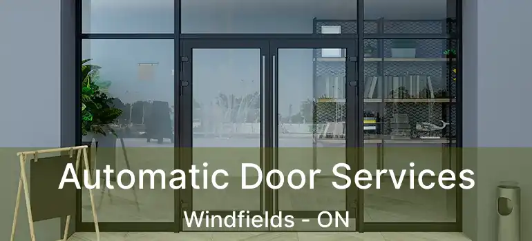  Automatic Door Services Windfields - ON