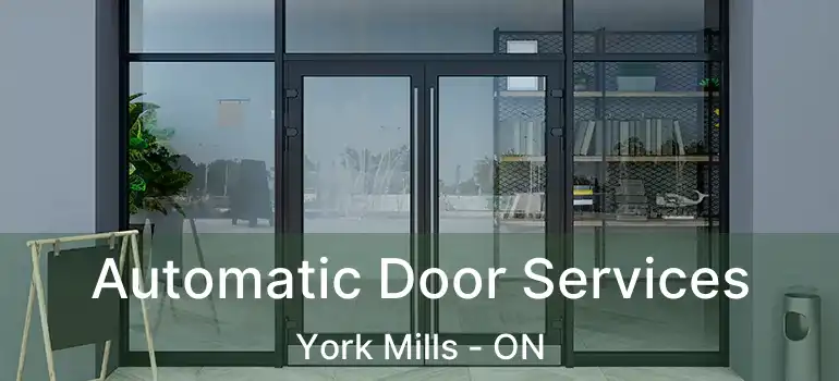  Automatic Door Services York Mills - ON