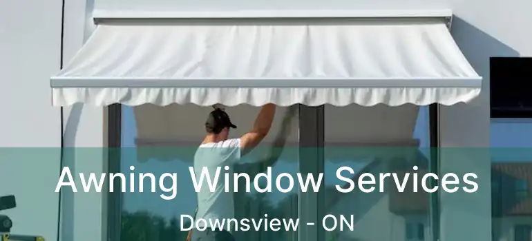 Awning Window Services Downsview - ON