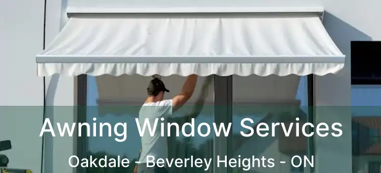  Awning Window Services Oakdale - Beverley Heights - ON