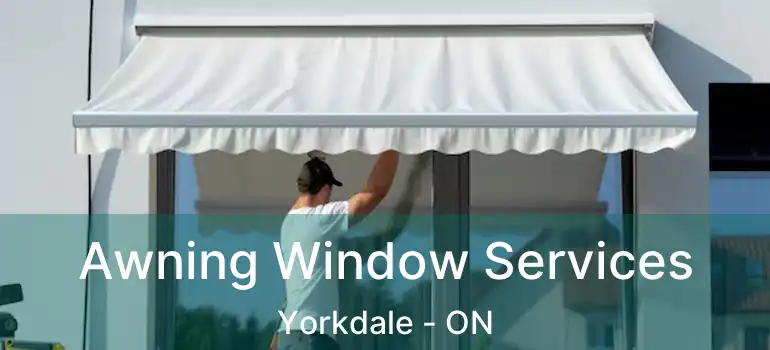  Awning Window Services Yorkdale - ON