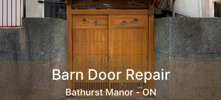  Barn Door Repair Bathurst Manor - ON