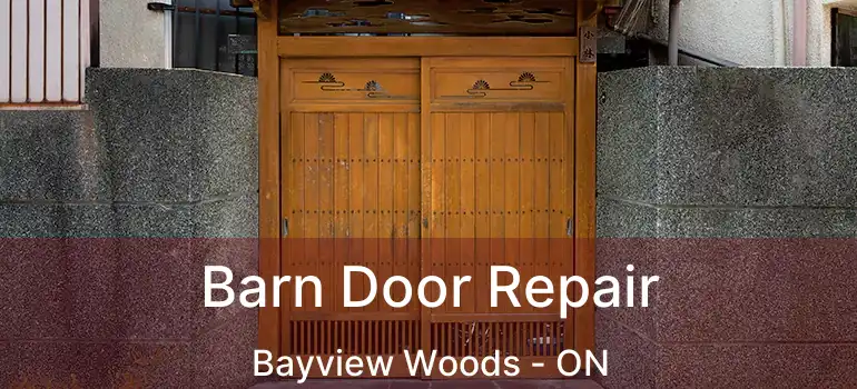  Barn Door Repair Bayview Woods - ON