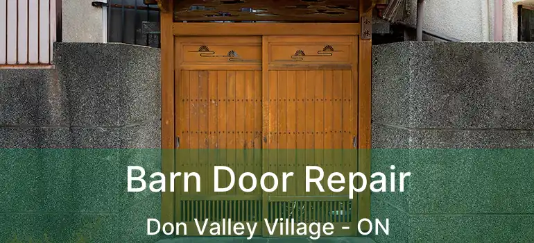  Barn Door Repair Don Valley Village - ON
