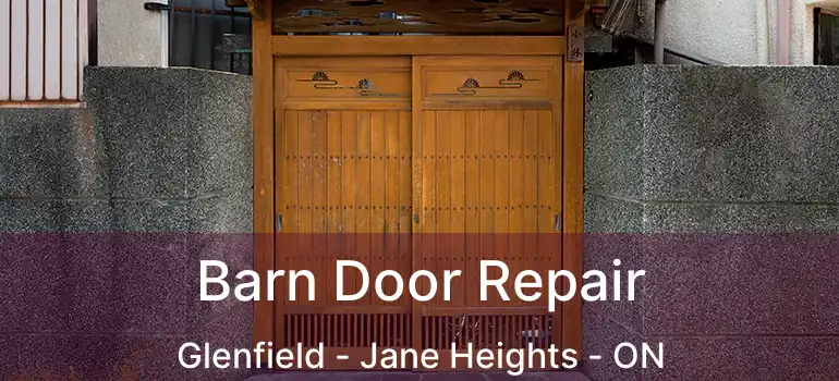  Barn Door Repair Glenfield - Jane Heights - ON