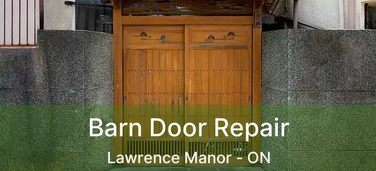  Barn Door Repair Lawrence Manor - ON