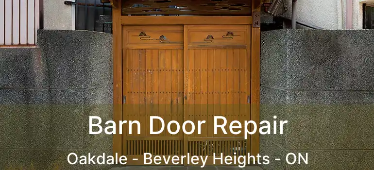  Barn Door Repair Oakdale - Beverley Heights - ON