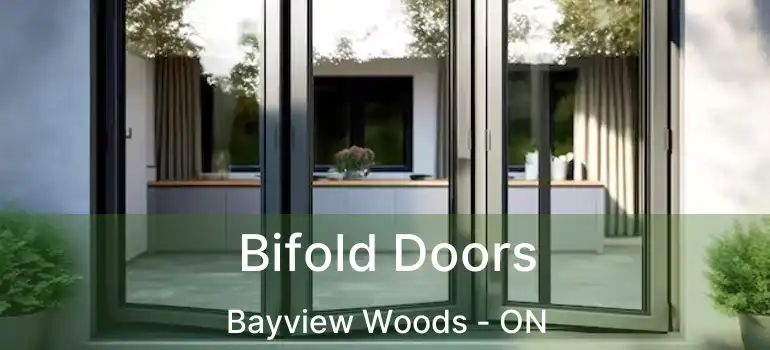  Bifold Doors Bayview Woods - ON