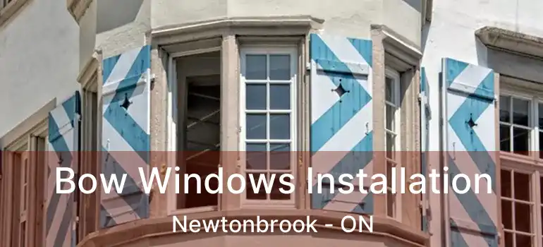  Bow Windows Installation Newtonbrook - ON