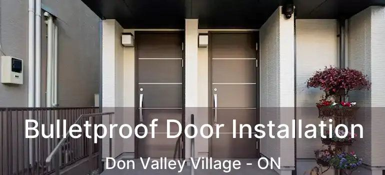  Bulletproof Door Installation Don Valley Village - ON