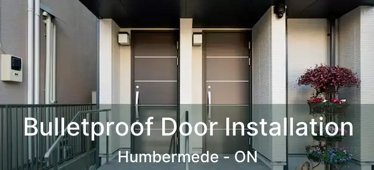  Bulletproof Door Installation Humbermede - ON