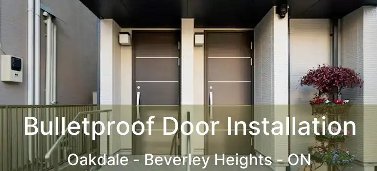  Bulletproof Door Installation Oakdale - Beverley Heights - ON
