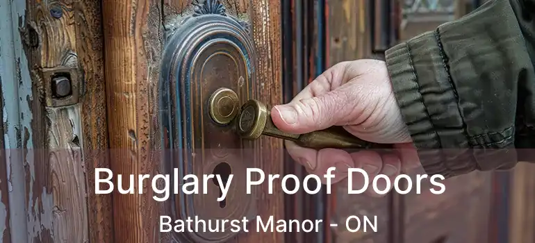  Burglary Proof Doors Bathurst Manor - ON