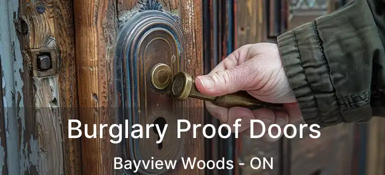 Burglary Proof Doors Bayview Woods - ON