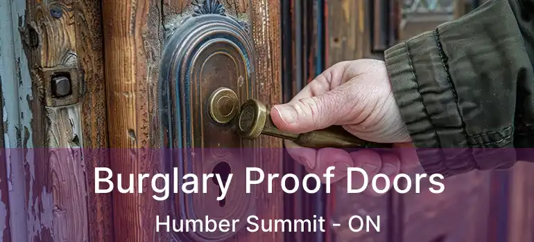  Burglary Proof Doors Humber Summit - ON