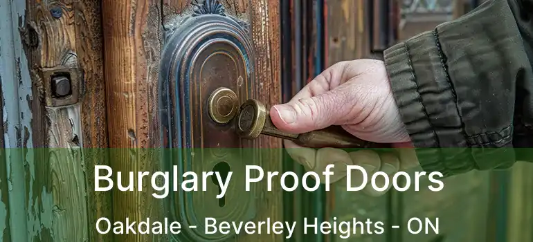  Burglary Proof Doors Oakdale - Beverley Heights - ON