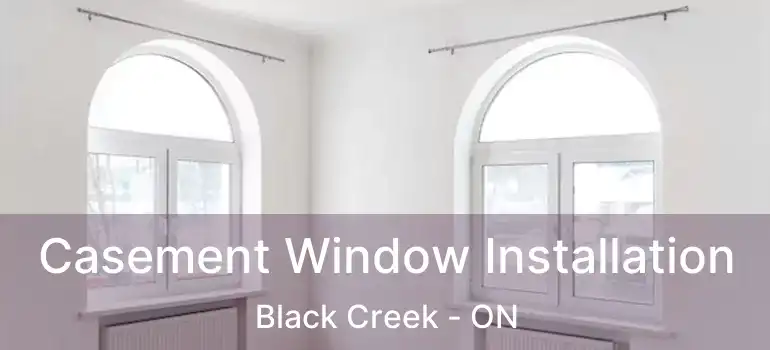  Casement Window Installation Black Creek - ON