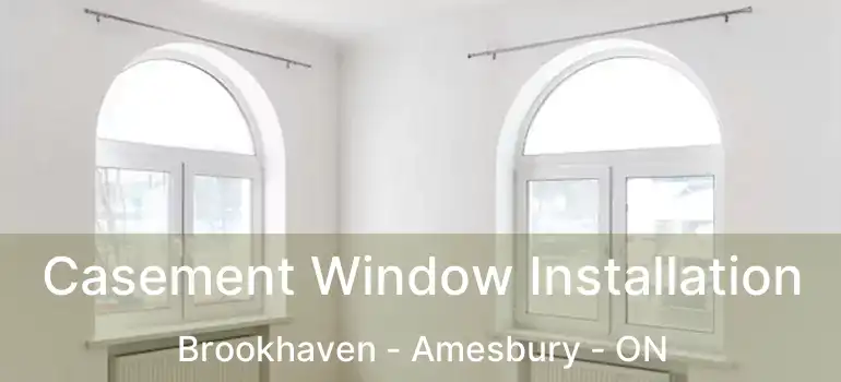  Casement Window Installation Brookhaven - Amesbury - ON