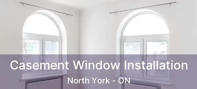  Casement Window Installation North York - ON